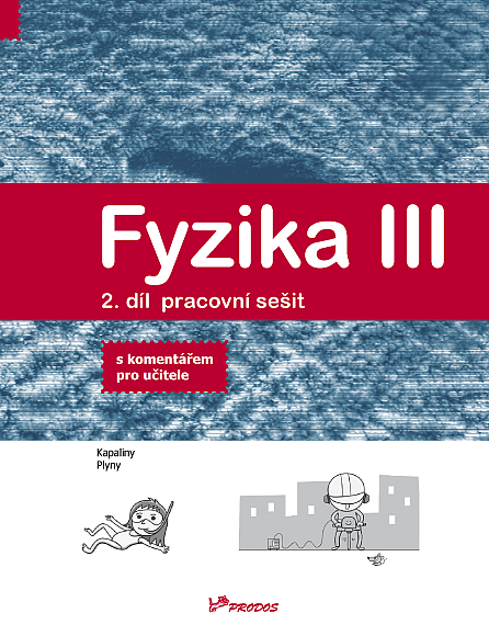 Fyzika III, 2. díl pracovní sešit s komentářem pro učitele