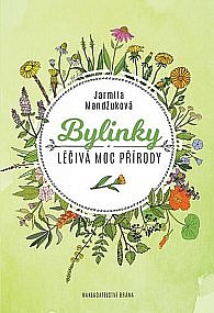 Bylinky - Léčivá moc přírody