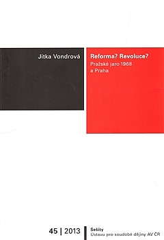 Reforma? Revoluce? Pražské jaro 1968 a Praha