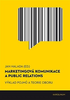 Marketingová komunikace a public relations: výklad pojmů a teorie oboru