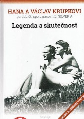 Hana a Václav Krupkovi - Legenda a skutečnost