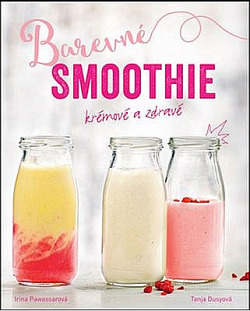 Barevné smoothie: Rychlé a zdravé