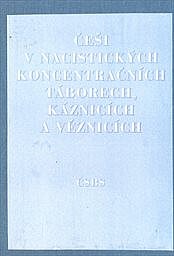 Češi v nacistických koncentračních táborech, káznicích a věznicích