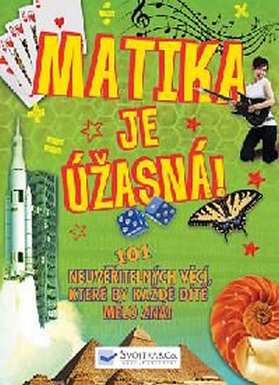 Matika je úžasná! 101 neuvěřitelných věcí, které by každé dítě mělo znát