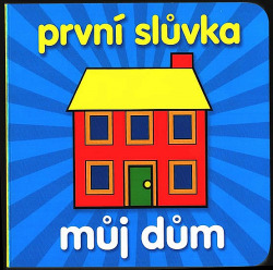 První slůvka - můj dům