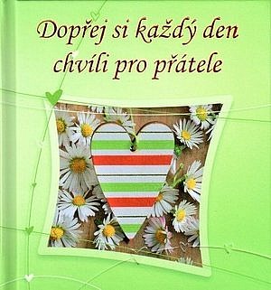 Dopřej si každý den chvíli pro přátele