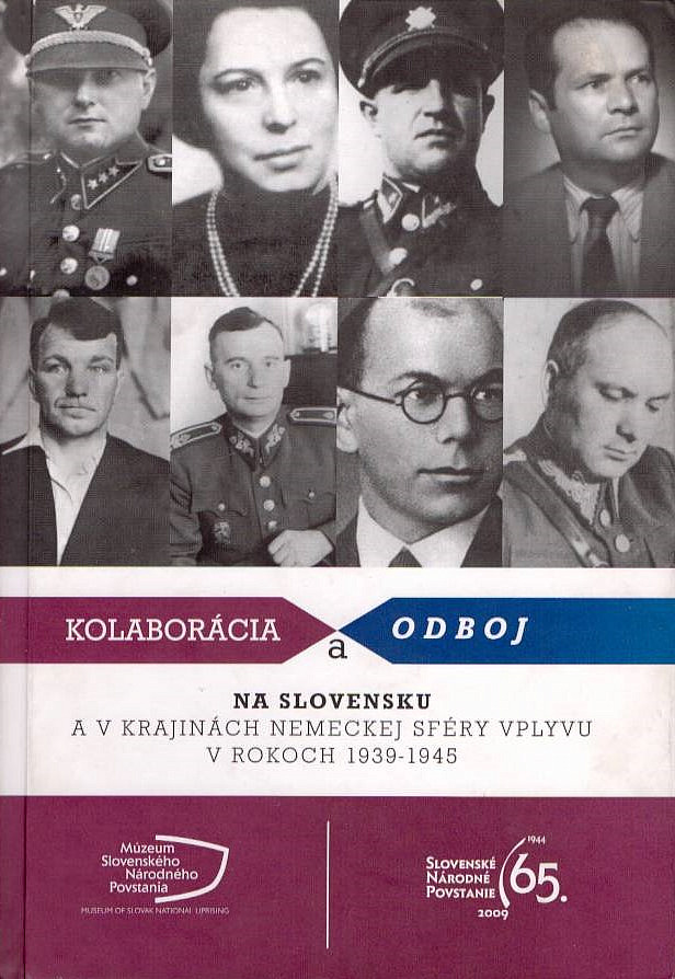 Kolaborácia a odboj na Slovensku a v krajinách nemeckej sféry vplyvu v rokoch 1939 - 1945