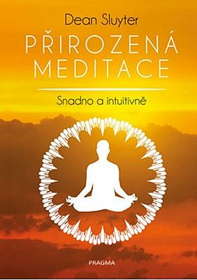 Přirozená meditace - Snadno a intuitivně