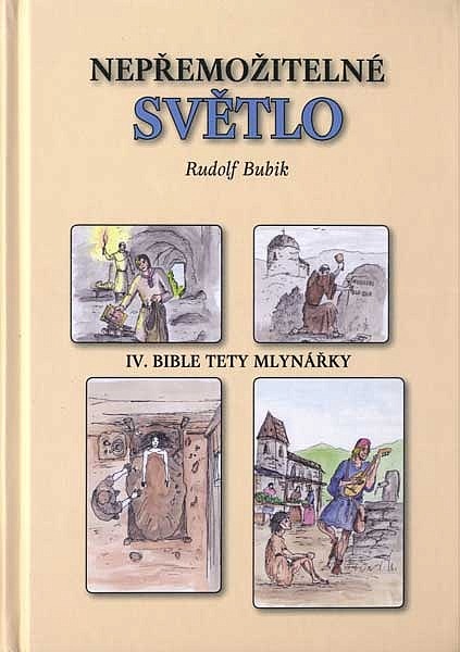 Nepřemožitelné světlo IV. - Bible tety mlynářky