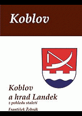 Koblov a hrad Landek z pohledu staletí