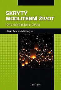 Skrytý modlitební život - Krev křesťanského života