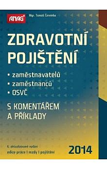 Zdravotní pojištění zaměstnavatelů, zaměstnanců, OSVČ s komentářem a příklady 2014 (6.aktualizované vydání)