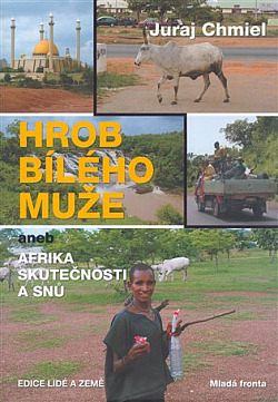 Hrob bílého muže aneb Afrika skutečnosti a snů