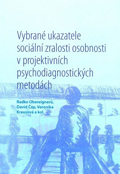 Vybrané ukazatele sociální zralosti osobnosti v projektivních psychodiagnostických metodách