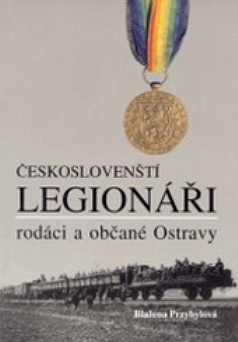 Českoslovenští legionáři - rodáci a občané z Ostravy