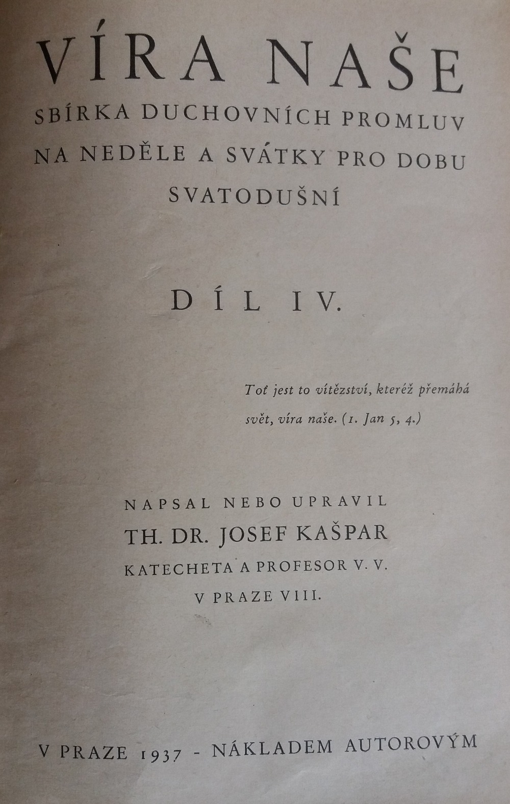 Víra naše IV.