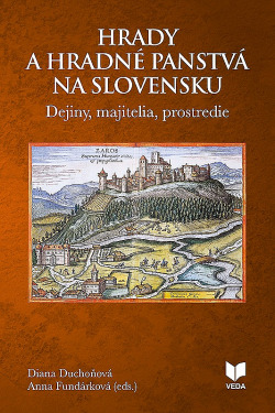 Hrady a hradné panstvá na Slovensku: Dejiny, majitelia, prostredie