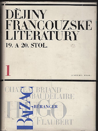 Dějiny francouzské literatury 19. a 20. stol. Díl 1, 1789-1870