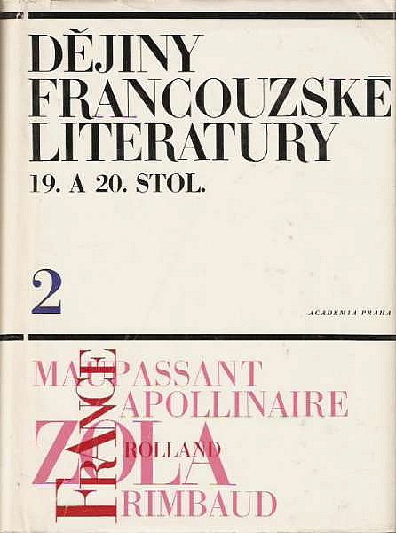 Dějiny francouzské literatury 19. a 20. stol. Díl 2, 1870-1930