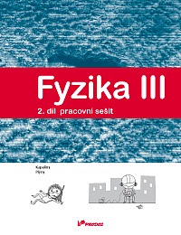 Fyzika III, 2. díl pracovní sešit