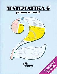 Matematika 6 – pracovní sešit 2 s komentářem pro učitele