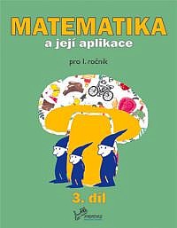 Matematika a její aplikace 1 – 3. díl