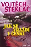 Jak se vraždí v Česku