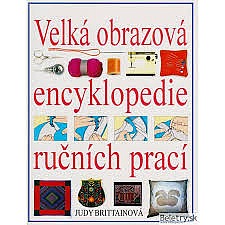 Velká obrazová encyklopedie ručních prací