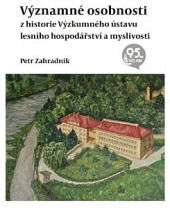 Významné osobnosti z historie Výzkumného ústavu lesního hospodářství a myslivosti