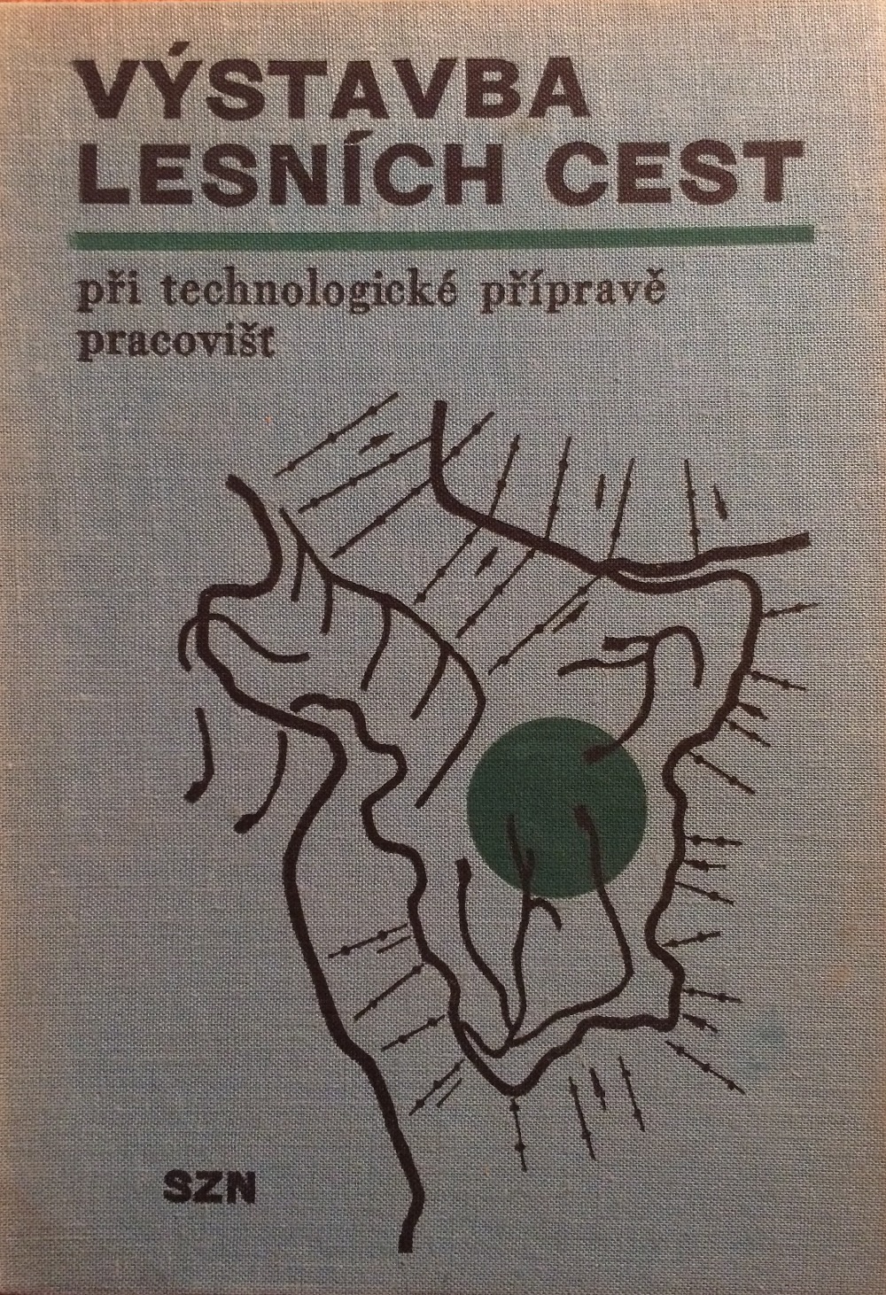 Výstavba lesních cest při technologické přípravě pracovišť