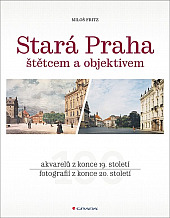 Stará Praha štětcem a objektivem