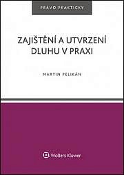 Zajištění a utvrzení dluhu v praxi