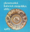 Slovenská ľudová majolika 1883-1983