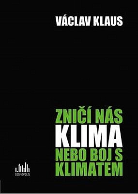 Zničí nás klima nebo boj s klimatem?