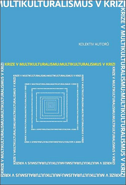 Krize v multikulturalismu: Multikulturalismus v krizi