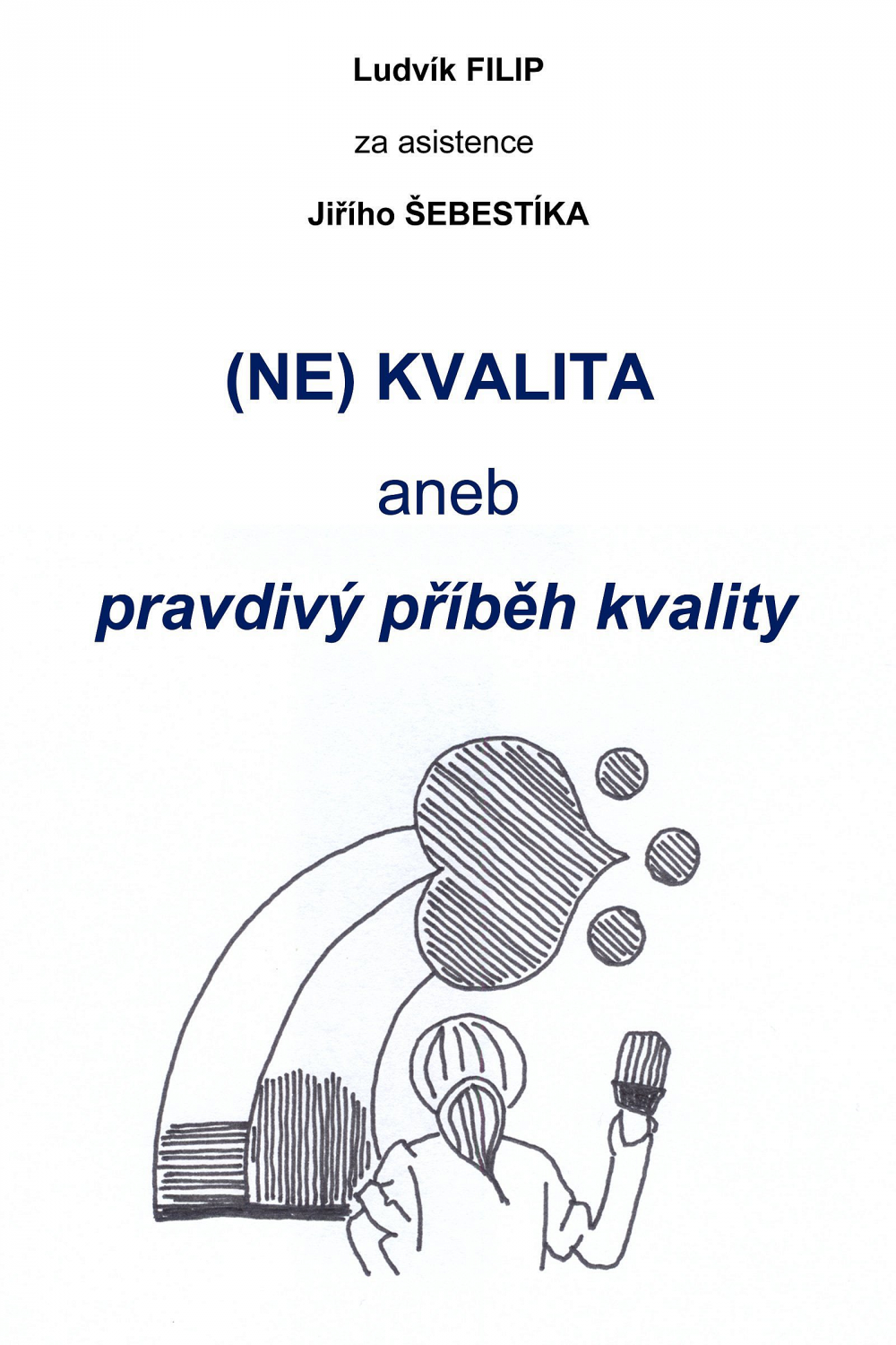 (NE)KVALITA aneb pravdivý příběh kvalit