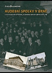 Hudební spolky v Brně a jejich role při utváření "hudebního obrazu" města 1860-1918