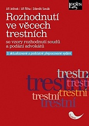 Rozhodnutí ve věcech trestních: se vzory rozhodnutí soudů a podání advokátů