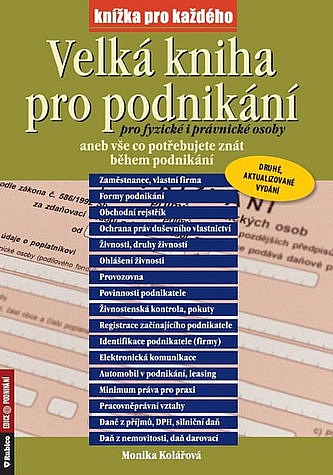 Velká kniha pro podnikání pro fyzické i právnické osoby aneb vše co potřebujete znát během podnikání