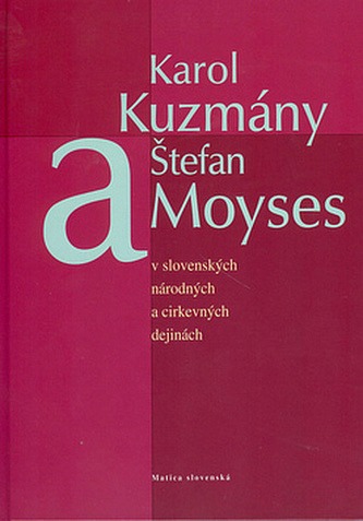 Karol Kuzmány a Štefan Moyses v slovenských národných a cirkevných dejinách