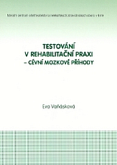 Testování v rehabilitační praxi - cévní mozkové příhody