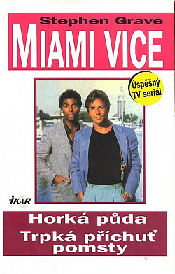 Miami Vice Horká půda Trpká příchuť pomsty