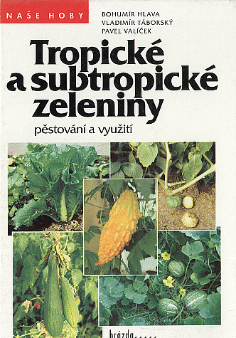 Tropické a subtropické zeleniny - pěstování a využití