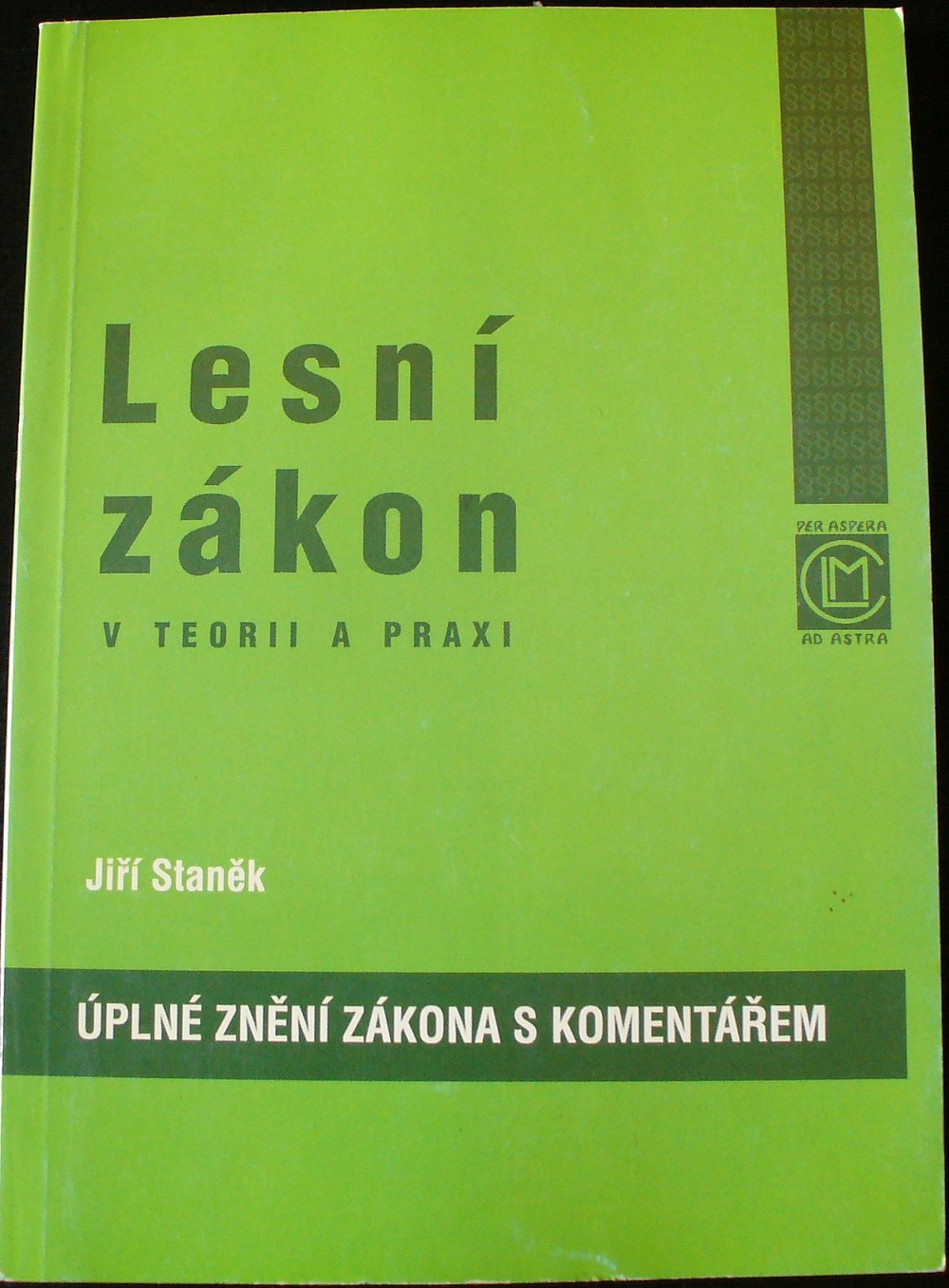 Lesní zákon v teorii a praxi : Úplné znění zákona s komentářem