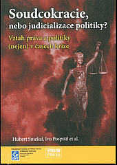 Soudcokracie, nebo judicializace politiky?