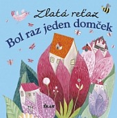 Zlatá reťaz - Bol raz jeden domček