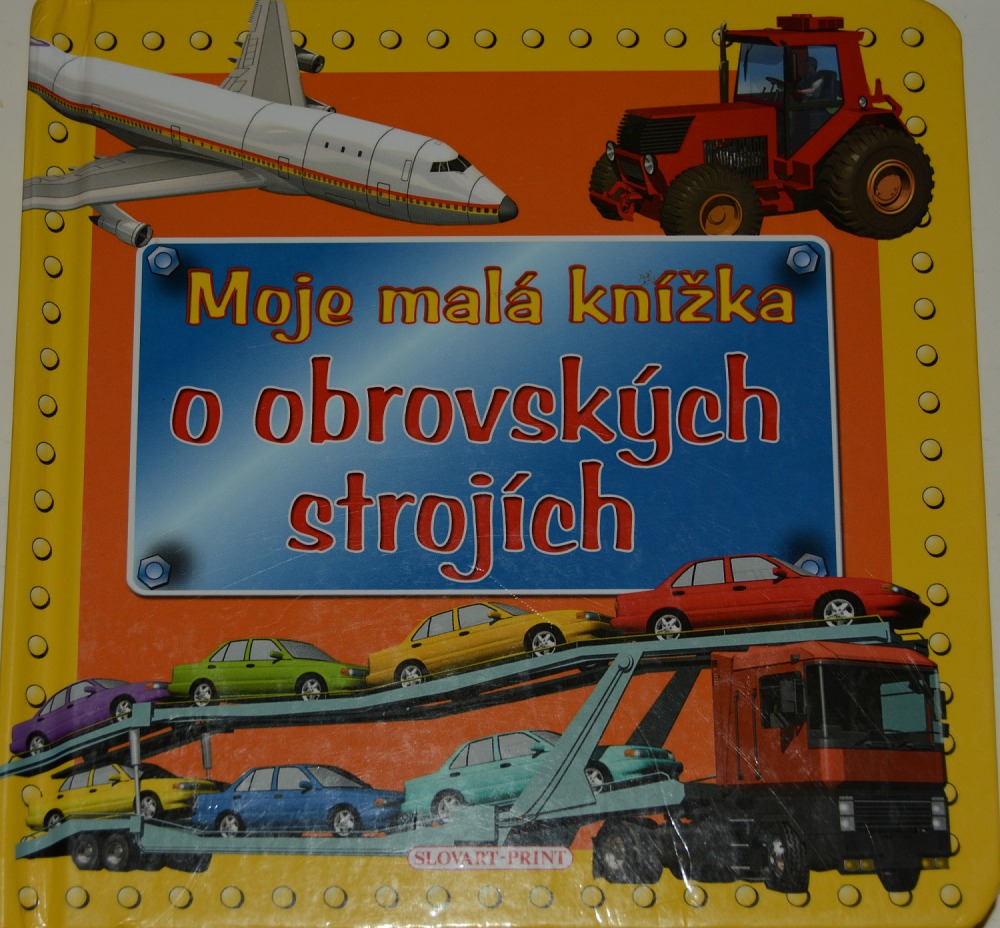 Moje malá knížka o obrovských strojích