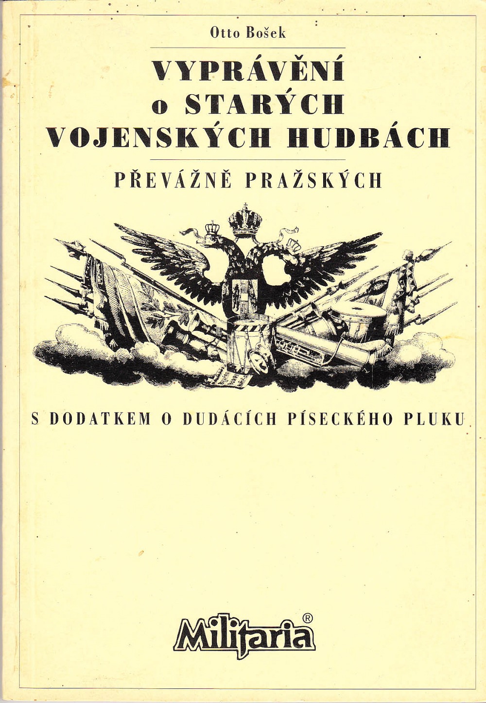 Vyprávění o starých vojenských hudbách, převážně pražských (s dodatkem o dudácích píseckého pluku)