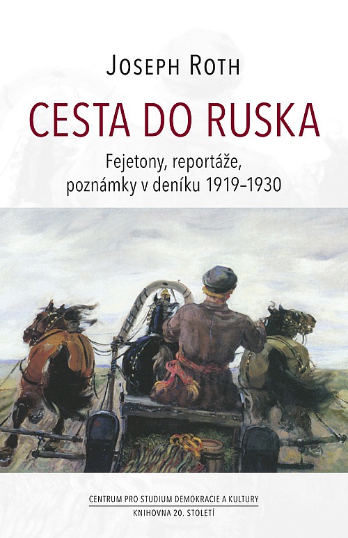 Cesta do Ruska. Fejetony, reportáže, poznámky v deníku 1919–1930