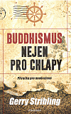 Buddhismus nejen pro chlapy: Příručka pro neohrožené